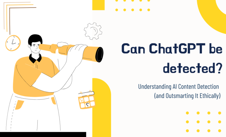 Can ChatGPT Be Detected? Understanding AI Content Detection (and Outsmarting It Ethically)