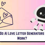 Do AI Love Letter Generators Work? We Put It to the Test