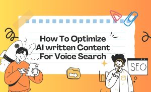 How To Optimize AI-Generated Content For Voice Search