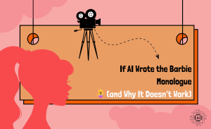If AI Wrote the Barbie Monologue (and Why It Doesn’t Work)