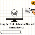 Writing Perfect LinkedIn Bios with Humanize AI