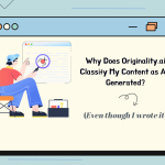 Why Does Originality.ai Classify My Content as AI-Generated Even Though I Wrote It?