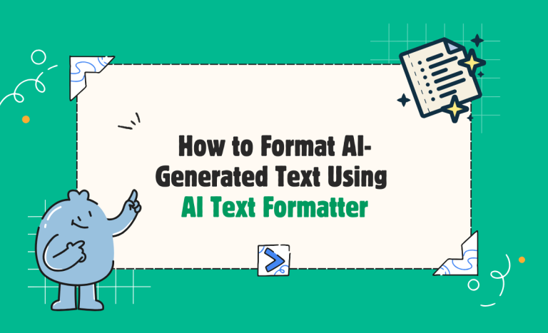 How to Format AI-Generated Text Using AI Text Formatter
