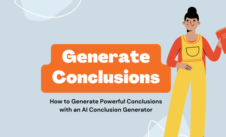 How to Generate Powerful Conclusions with an AI Conclusion Generator