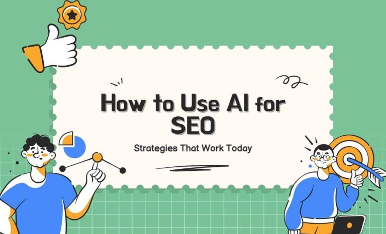How to Use AI for SEO: Strategies That Work Today