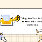 6 Things You Need To Do To Start With Email Marketing