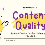 Reasons Content Quality Declines When You Scale