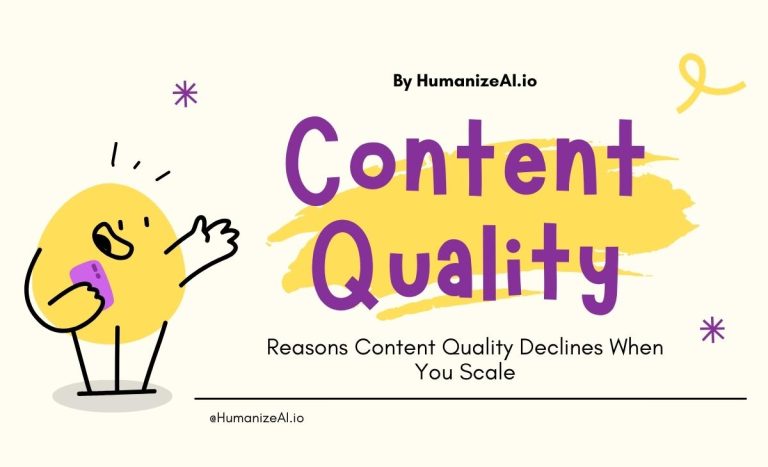 Reasons Content Quality Declines When You Scale