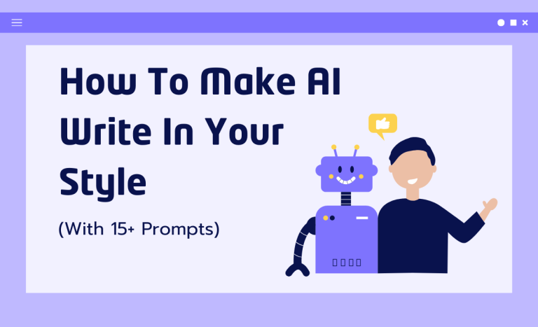 How To Make AI Write In Your Style (With 15+ Prompts)
