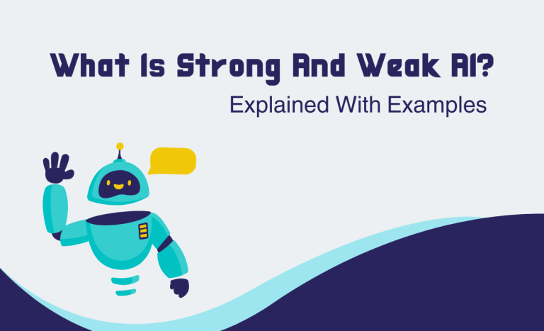 What Is Strong And Weak AI? Explained With Examples