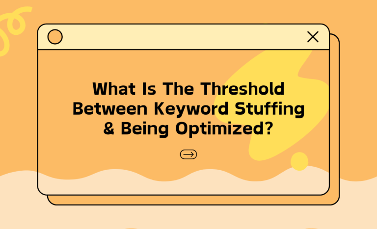What Is The Threshold Between Keyword Stuffing & Being Optimized?