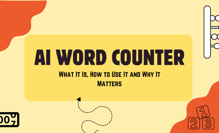 AI Word Counter: What It Is, How to Use It and Why It Matters