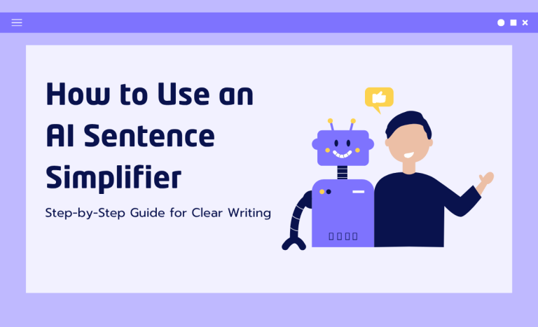 How to Use an AI Sentence Simplifier (Step-by-Step Guide for Clear Writing)