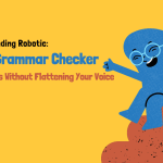 Stop Sounding Robotic: An AI Grammar Checker That Fixes Without Flattening Your Voice