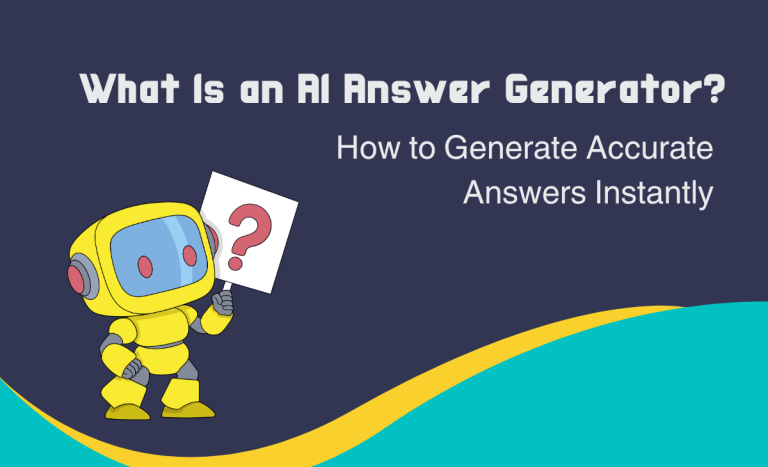 What Is an AI Answer Generator? How to Generate Accurate Answers Instantly (2026 Guide)