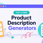 Top 5 Free Product Description Generators For 2026