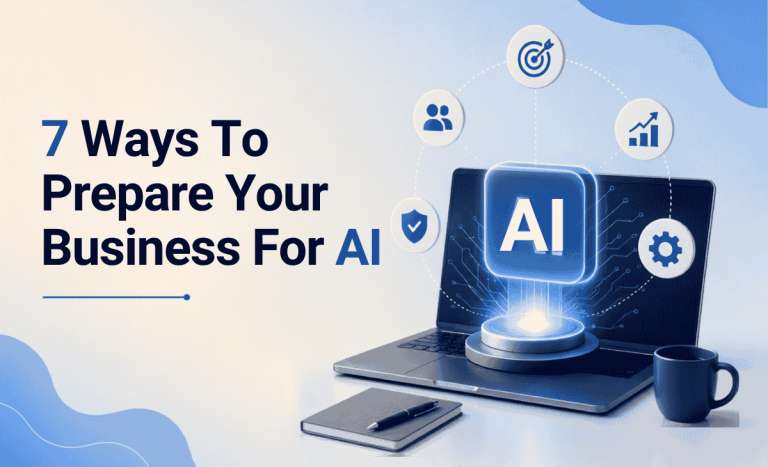 7 Ways To Prepare Your Business For AI In 2026