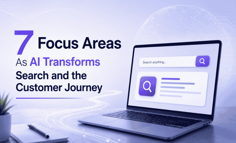 7 Focus Areas As AI Transforms Search and the Customer Journey in 2026
